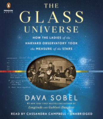 The glass universe how the ladies of the Harvard Observatory took the measure of the stars cover image