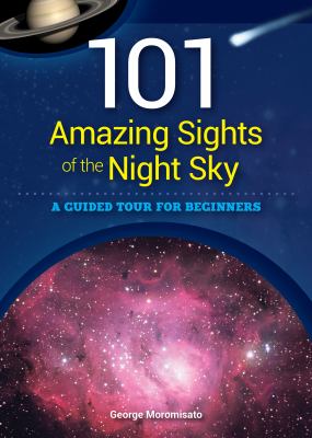 101 amazing sights of the night sky : a guided tour for beginners cover image