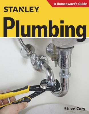 Stanley plumbing : a homeowner's guide cover image