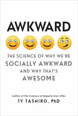 Awkward : the science of why we're socially awkward and why that's awesome cover image