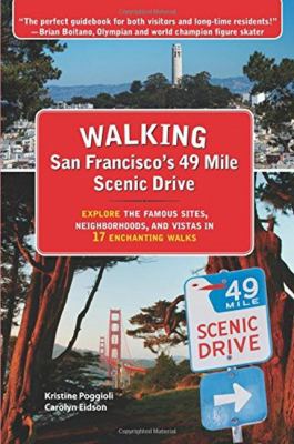 Walking San Francisco's 49 mile scenic drive : explore the famous sites, neighborhoods, and vistas in 17 enchanting walks  cover image cdn