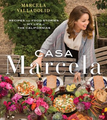 Casa Marcela : recipes and food stories of my life in the Californias cover image