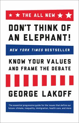 The all new Don't think of an elephant! : know your values and frame the debate cover image
