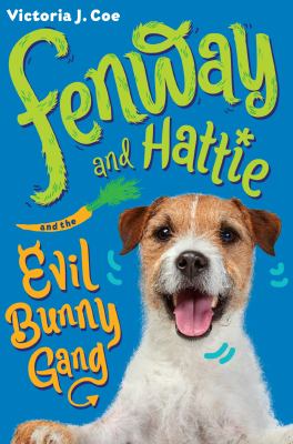 Fenway and Hattie and the evil bunny gang cover image