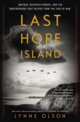 Last Hope Island : Britain, occupied Europe, and the brotherhood that helped turn the tide of war cover image