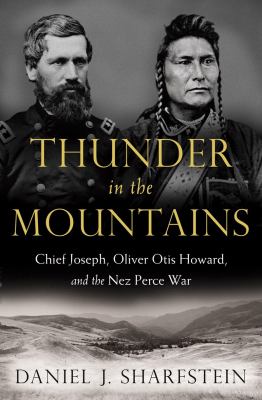 Thunder in the mountains : Chief Joseph, Oliver Otis Howard, and the Nez Perce War  cover image cdn