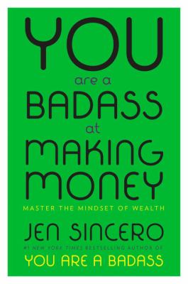 You are a badass at making money : master the mindset of wealth cover image