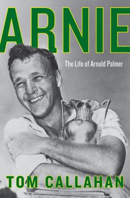 Arnie : the life of Arnold Palmer  cover image cdn