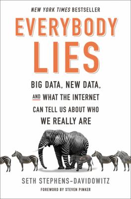 Everybody lies : big data, new data, and what the Internet can tell us about who we really are  cover image cdn