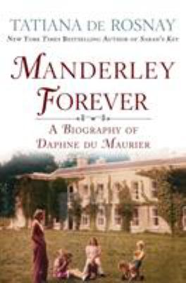 Manderley forever : a biography of Daphne Du Maurier cover image
