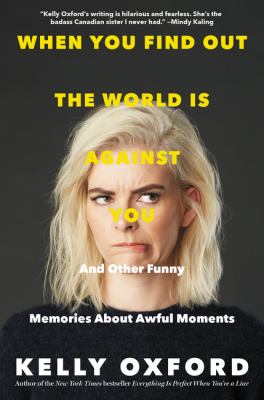 When you find out the world is against you : and other funny memories about awful moments cover image