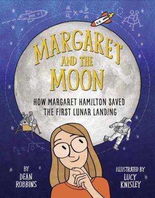 Margaret and the Moon : how Margaret Hamilton saved the first lunar landing cover image