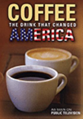 Coffee the drink that changed America cover image