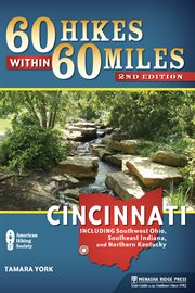 60 hikes within 60 miles, Cincinnati: including Southwest Ohio, Southeast Indiana, and Northern Kentucky cover image cdn