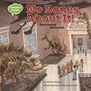 No bones about it!: discovering dinosaurs cover image cdn