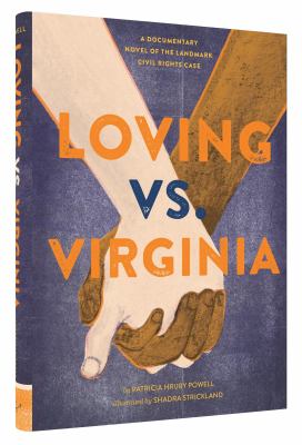 Loving vs. Virginia : a documentary novel of the landmark civil rights case cover image