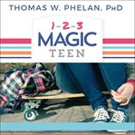 1-2-3 magic teen: communicate, connect, and guide your teen to adulthood cover image cdn