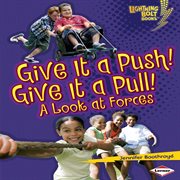 Give it a push! give it a pull!: a look at forces cover image cdn