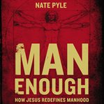 Man enough: how Jesus redefines manhood cover image cdn