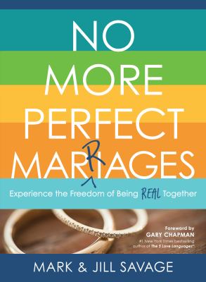 No more perfect marriages : experience the freedom of being real together cover image