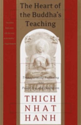 The heart of the Buddha's teaching : transforming suffering into peace, joy & liberation : the four noble truths, the noble eightfold path, and other basic Buddhist teachings cover image