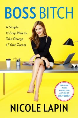 Boss bitch : a simple 12-step plan to take charge of your career cover image