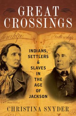 Great crossings : Indians, settlers, and slaves in the age of Jackson  cover image cdn
