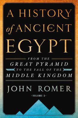 A history of ancient Egypt. Volume 2 : from the Great pyramid to the fall of the Middle Kingdom  cover image cdn