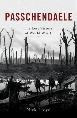 Passchendaele : the lost victory of World War I cover image