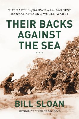 Their backs against the sea : the battle of Saipan and the largest banzai attack of World War II  cover image cdn