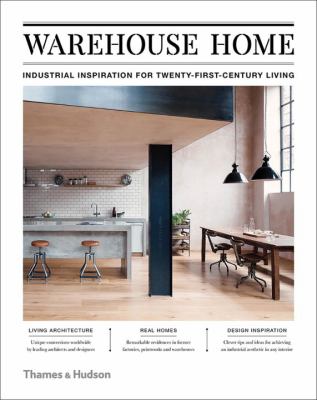 Warehouse home : industrial inspiration for twenty-first-century living  cover image cdn