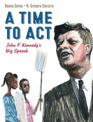 A time to act : John F. Kennedy's big speech cover image