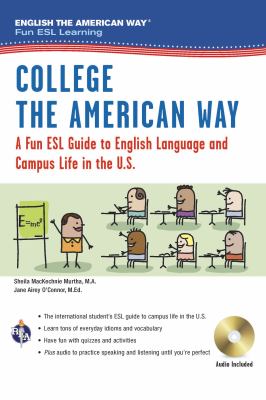College the American way : a fun ESL guide to English language and campus life in the U.S. cover image
