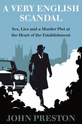A very English scandal : sex, lies and a murder plot in the houses of parliament  cover image cdn
