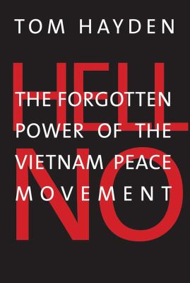 Hell no : the forgotten power of the Vietnam peace movement  cover image cdn