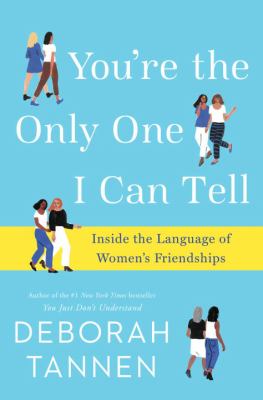 You're the only one I can tell : inside the language of women's friendships cover image