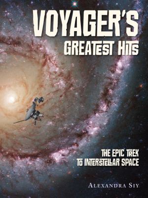 Voyager's greatest hits : the epic trek to interstellar space cover image