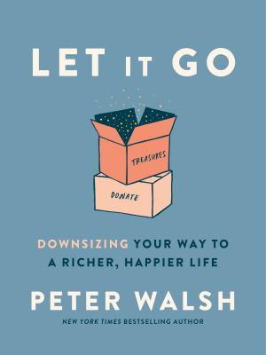 Let it go downsizing your way to a richer, happier life cover image