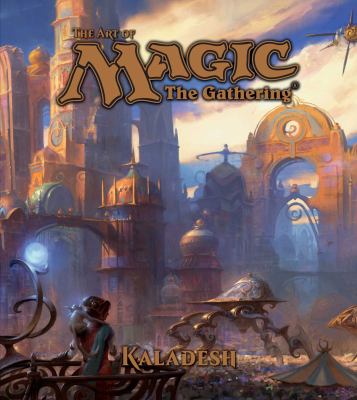The art of Magic the Gathering : Kaladesh cover image