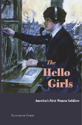 The Hello Girls : America's first women soldiers  cover image cdn