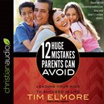 12 huge mistakes parents can avoid cover image cdn
