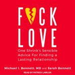 F*ck love: one shrink's sensible advice for finding a lasting relationship cover image cdn