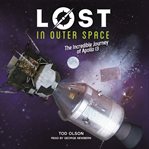 Lost in Outer Space: The Incredible Journey of Apollo 13: Lost Series, Book 2 cover image cdn