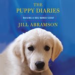 The puppy diaries: [raising a dog named Scout] cover image cdn