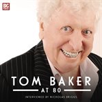 Tom Baker at 80 cover image cdn