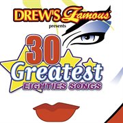 Drew's famous 30 greatest eighties songs cover image cdn