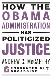 How The Obama Administration Has Politicized Justice cover image cdn