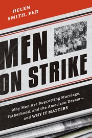 Men on Strike: Why Men Are Boycotting Marriage, Fatherhood, and the American Dream - and Why It Matters cover image cdn
