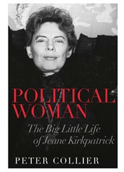 Political woman: the big little life of Jeane Kirkpatrick cover image cdn