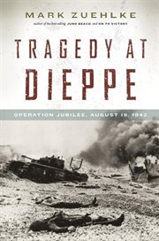 Tragedy at Dieppe: Operation Jubilee, August 19, 1942 cover image cdn